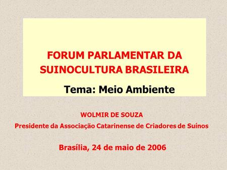 FORUM PARLAMENTAR DA SUINOCULTURA BRASILEIRA
