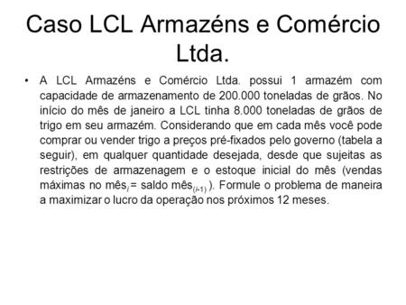 Caso LCL Armazéns e Comércio Ltda.