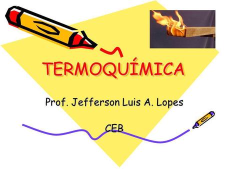 Prof. Jefferson Luis A. Lopes CEB