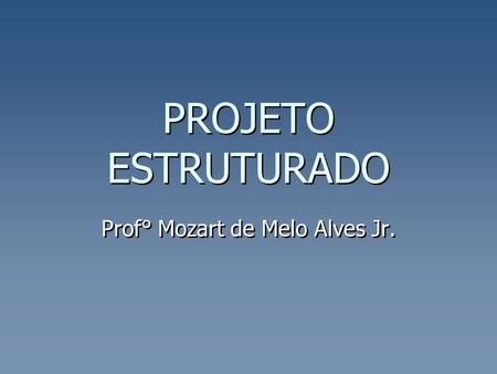 Prof° Mozart de Melo Alves Jr.