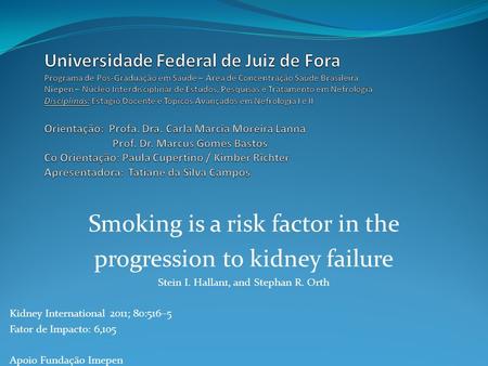 Smoking is a risk factor in the progression to kidney failure