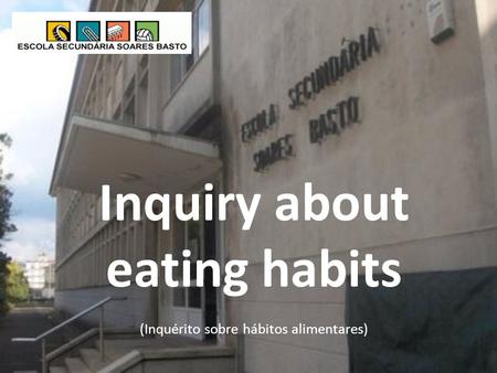 Inquiry about eating habits (Inquérito sobre hábitos alimentares)