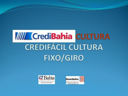 CULTURA CREDIFÁCIL CULTURA FIXO/GIRO