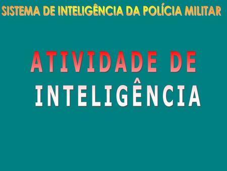 SISTEMA DE INTELIGÊNCIA DA POLÍCIA MILITAR
