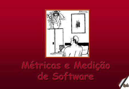 Métricas e Medição de Software