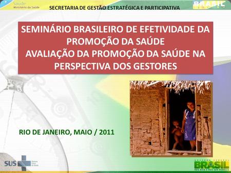 SEMINÁRIO BRASILEIRO DE EFETIVIDADE DA PROMOÇÃO DA SAÚDE