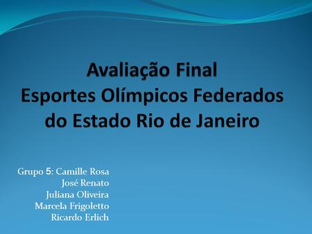 Avaliação Final Esportes Olímpicos Federados do Estado Rio de Janeiro
