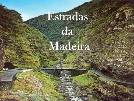 Estradas da Madeira.