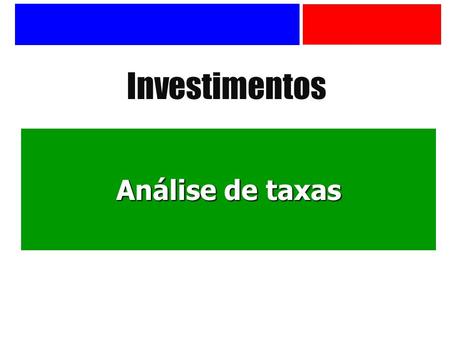 Investimentos Análise de taxas.