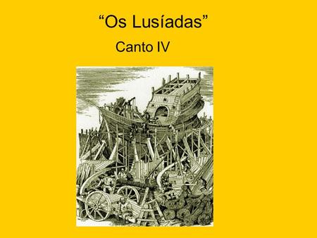 “Os Lusíadas” Canto IV.