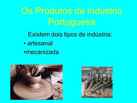 Os Produtos da Indústria Portuguesa