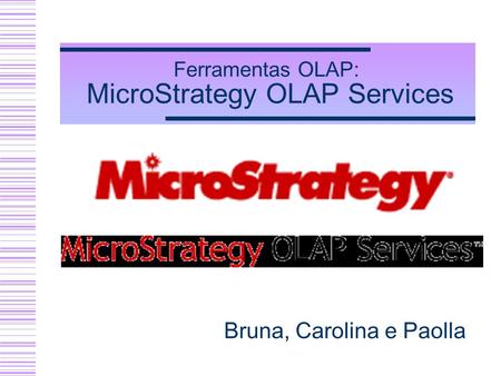 Ferramentas OLAP: MicroStrategy OLAP Services