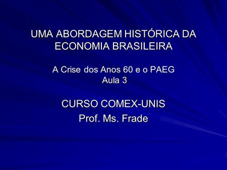 CURSO COMEX-UNIS Prof. Ms. Frade