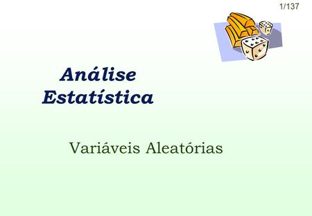 Análise Estatística Variáveis Aleatórias.