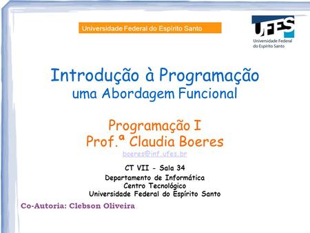 Departamento de Informática Universidade Federal do Espírito Santo