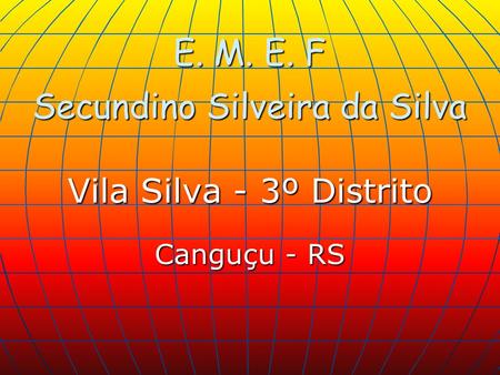 E. M. E. F Secundino Silveira da Silva