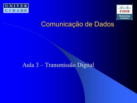 Aula 3 – Transmissão Digital