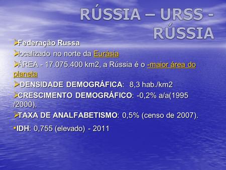 RÚSSIA – URSS -RÚSSIA Federação Russa localizado no norte da Eurásia
