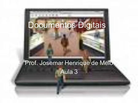 Prof. Josemar Henrique de Melo Aula 3