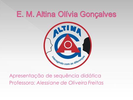 E. M. Altina Olívia Gonçalves