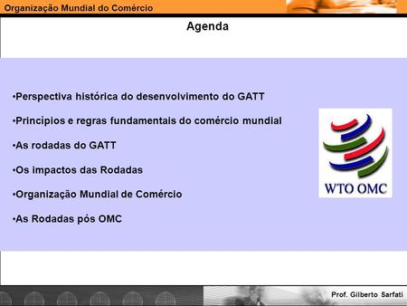 Agenda Perspectiva histórica do desenvolvimento do GATT