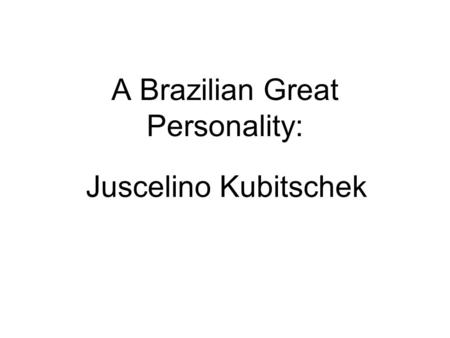 A Brazilian Great Personality: