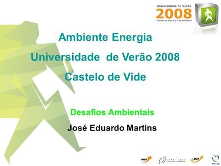 Ambiente Energia Universidade de Verão 2008 Castelo de Vide