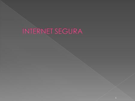 INTERNET SEGURA 1.