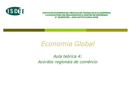 Economia Global Aula teórica 4: Acordos regionais de comércio