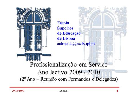 Profissionalização em Serviço Ano lectivo 2009 / 2010