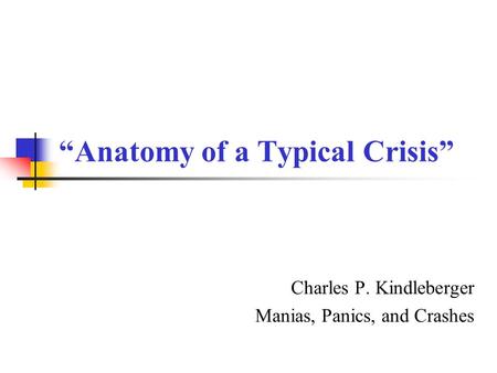 “Anatomy of a Typical Crisis”