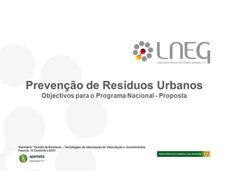 Prevenção de Resíduos Urbanos Objectivos para o Programa Nacional - Proposta Seminário Gestão de Resíduos – Tecnologias de Valorização de Valorização.