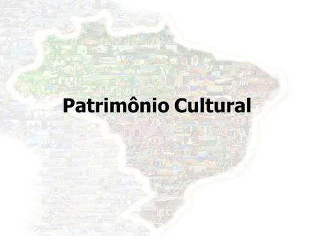 Patrimônio Cultural.