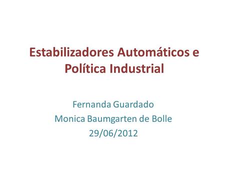 Estabilizadores Automáticos e Política Industrial