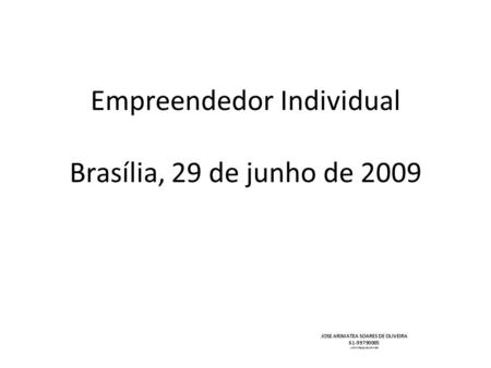 Empreendedor Individual Brasília, 29 de junho de 2009