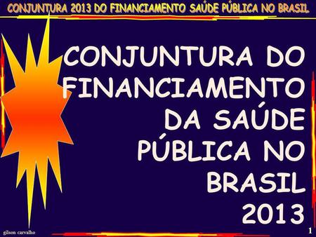 CONJUNTURA DO FINANCIAMENTO DA SAÚDE PÚBLICA NO BRASIL