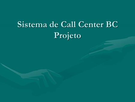Sistema de Call Center BC Projeto