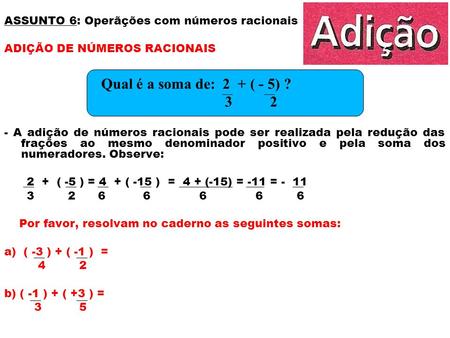 ASSUNTO 6: Operãções com números racionais