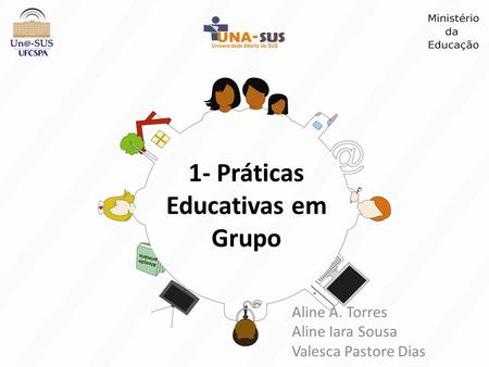 1- Práticas Educativas em Grupo