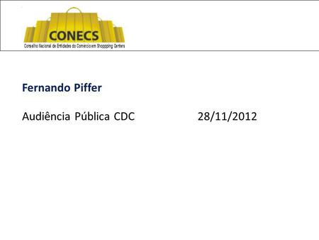 Fernando Piffer Audiência Pública CDC 28/11/2012.
