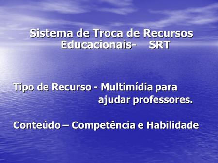 Sistema de Troca de Recursos Educacionais- SRT