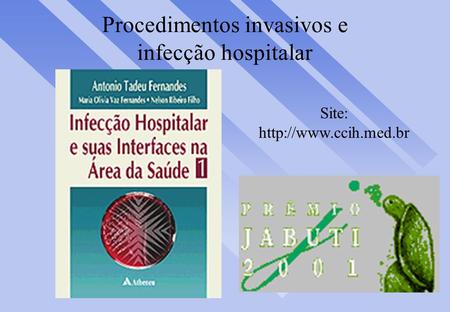 Procedimentos invasivos e infecção hospitalar