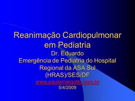 Reanimação Cardiopulmonar em Pediatria Dr