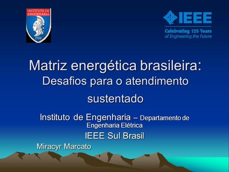 Matriz energética brasileira: Desafios para o atendimento sustentado