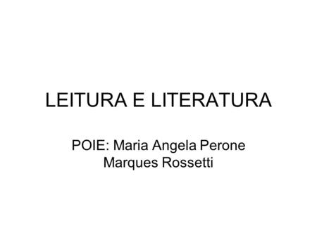POIE: Maria Angela Perone Marques Rossetti