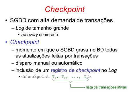 Checkpoint SGBD com alta demanda de transações Checkpoint