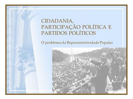 CIDADANIA, PARTICIPAÇÃO POLÍTICA E PARTIDOS POLÍTICOS