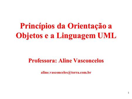 Princípios da Orientação a Objetos e a Linguagem UML