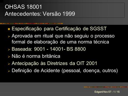 OHSAS Antecedentes: Versão 1999