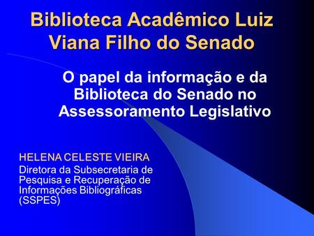 Biblioteca Acadêmico Luiz Viana Filho do Senado